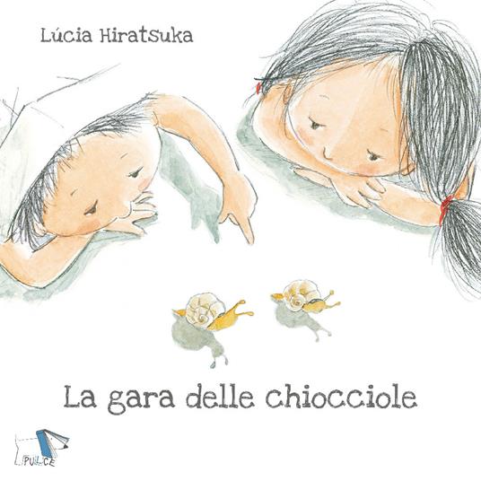 La gara delle chiocciole. Ediz. a colori - Lucia Hiratsuka - copertina