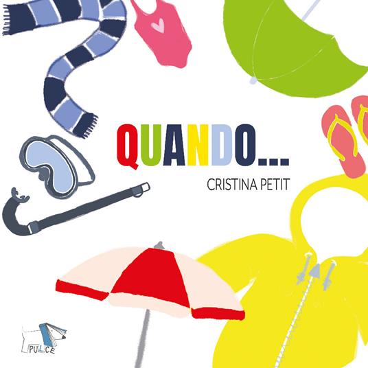 Quando.... Ediz. a colori - Cristina Petit - copertina