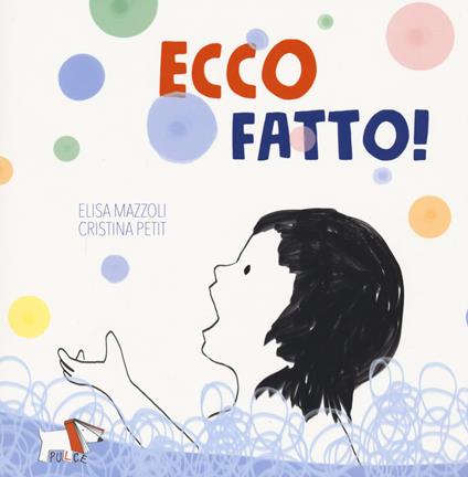 Ecco fatto! - Elisa Mazzoli,Cristina Petit - copertina