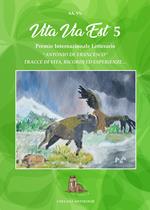 Vita via est. Tracce di vita, ricordi ed esperienze. 5° Premio internazionale di poesia «Antonio De Francesco» 2021