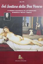 Sul sentiero della dea Venere. 4° premio letterario «Domenico Miciu Tempio» poesia erotica