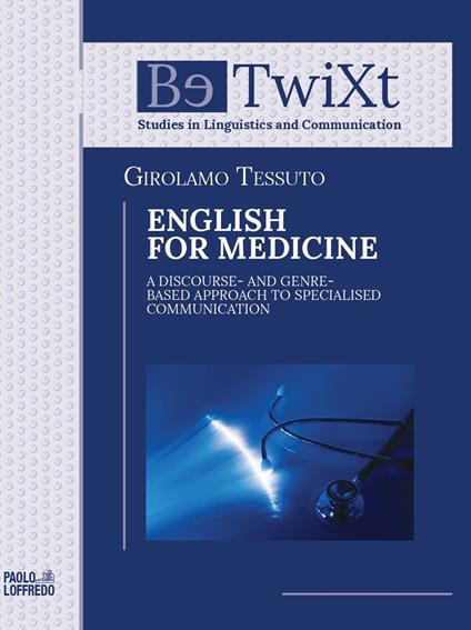 English for medicine. A discourse - and genre - based approach to specialised communication - Girolamo Tessuto - copertina