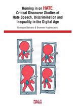 Homing in on hate. Critical discourse studies of hate speech, discrimination and inequality in the digital age
