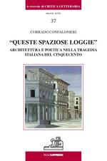 «Queste spaziose loggie». Architettura e poetica nella tragedia italiana del Cinquecento
