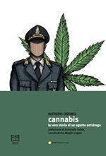 Cannabis. La vera storia di un agente antidroga