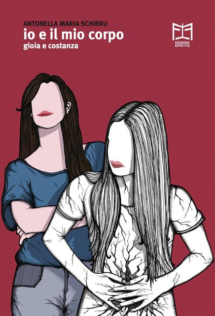 Io e il mio corpo. Gioia e Costanza - Antonella Maria Schirru - copertina