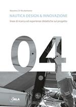Nautica design & innovazione. Linee di ricerca ed esperienze didattiche sul progetto. Ediz. italiana e inglese
