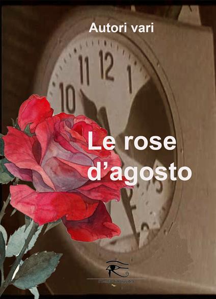 Le rose d'agosto. Ediz. integrale - copertina