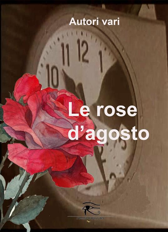 Le rose d'agosto. Ediz. integrale - copertina