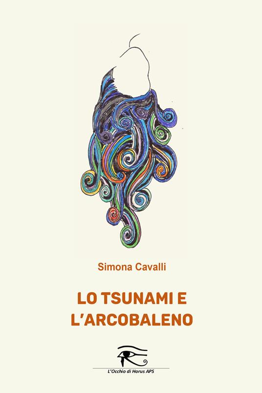 Lo tsunami e l'arcobaleno - Simona Cavalli - copertina