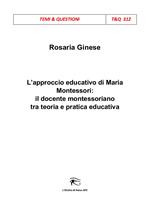 L' approccio educativo di Maria Montessori: il docente montessoriano tra teoria e pratica educativa