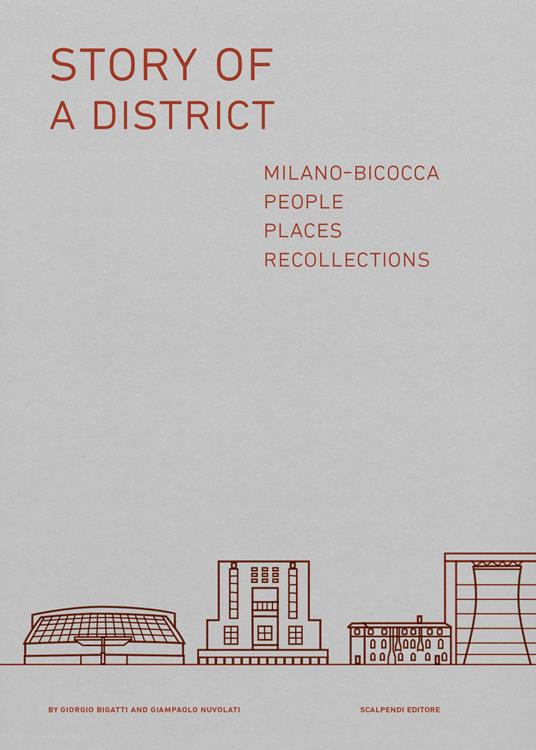Story of a district. Milano-Bicocca: people, places, recollections - copertina