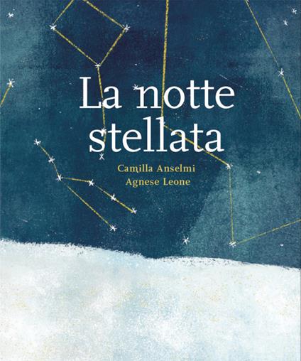 La notte stellata. Ediz. a colori - Camilla Anselmi - copertina