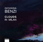 Giovanna Benzi. Clouds in Milan. Ediz. illustrata