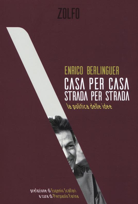 Casa per casa, strada per strada. La politica delle idee - Enrico Berlinguer - copertina