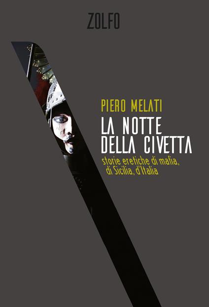 La notte della civetta. Storie eretiche di mafia, di Sicilia, d'Italia - Piero Melati - ebook