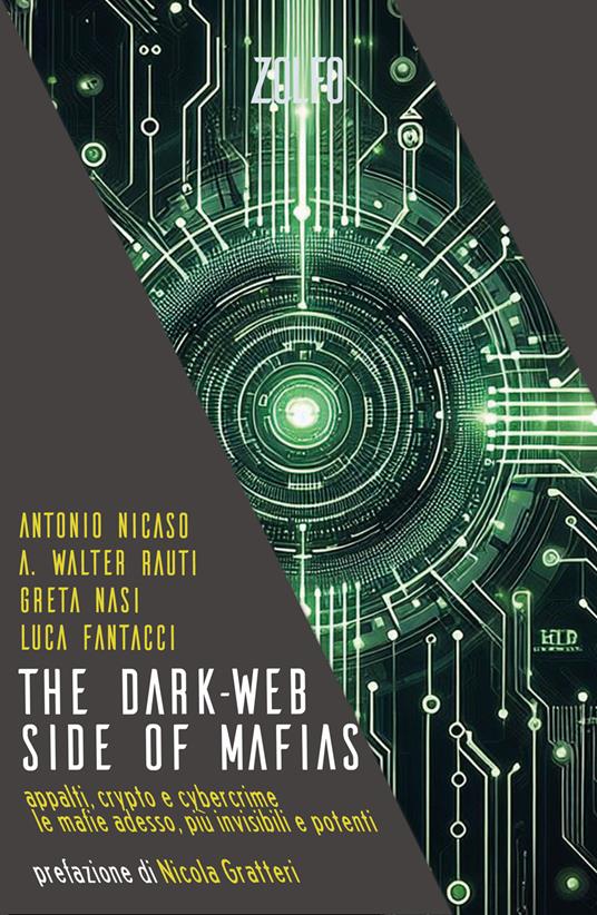 The dark-web side of mafias. Appalti, crypto e cybercrime. Le mafie adesso, più invisibili e potenti - Luca Fantacci,Greta Nasi,Antonio Nicaso,Walter Rauti - ebook
