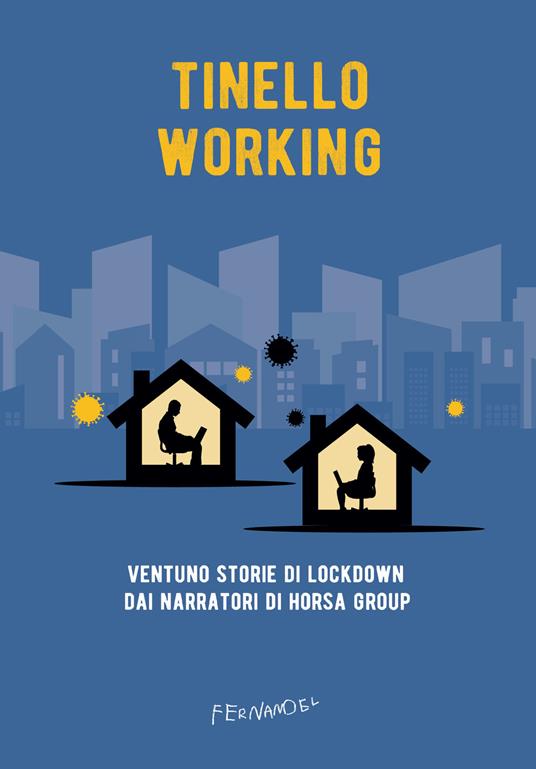Tinello working. Ventuno storie di lockdown dai narratori di Horsa Group - Andrea Fiorenza - ebook