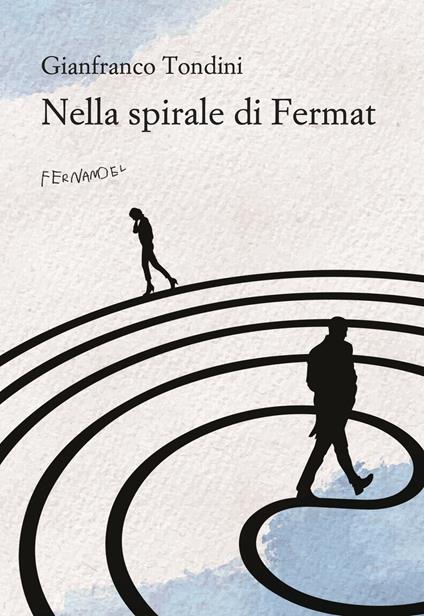 Nella spirale di Fermat - Gianfranco Tondini - copertina