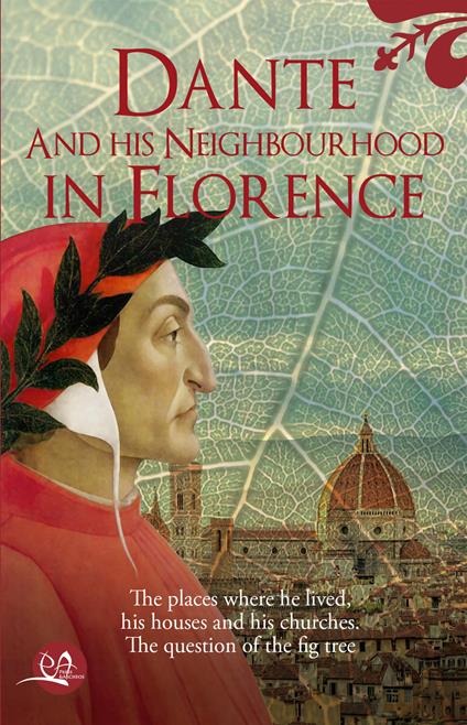 Dante and his neighbourhood in Florence - Enio Pecchioni,Lorenzo Pecchioni - copertina