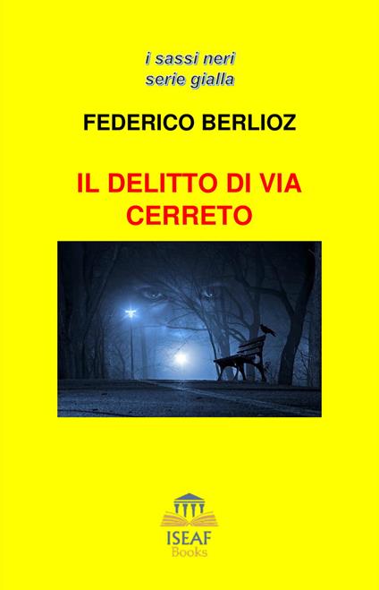 Il delitto di via Cerreto - Federico Berlioz - copertina