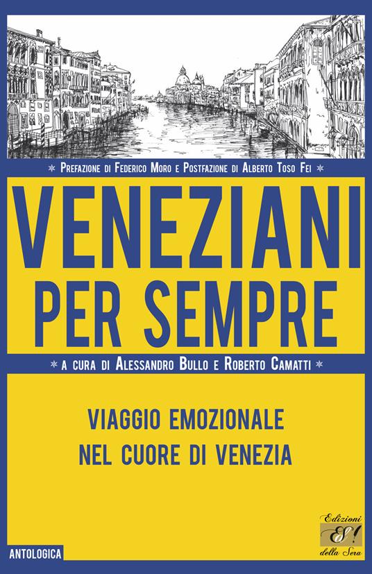 Veneziani per sempre. Viaggio emozionale nel cuore di Venezia - copertina