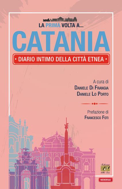 La prima volta a... Catania. Diario intimo della città etnea - copertina