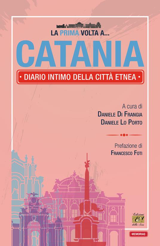 La prima volta a... Catania. Diario intimo della città etnea - copertina