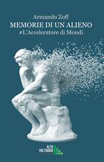 Memorie di un alieno. L'acceleratore di mondi