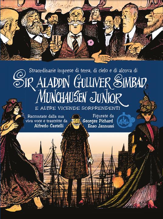 Straordinarie imprese di terra, di cielo e di alcova di Sir Aladdin Gulliver Simbad Munchausen Junior e altre vicende sorprendenti - Alfredo Castelli - copertina