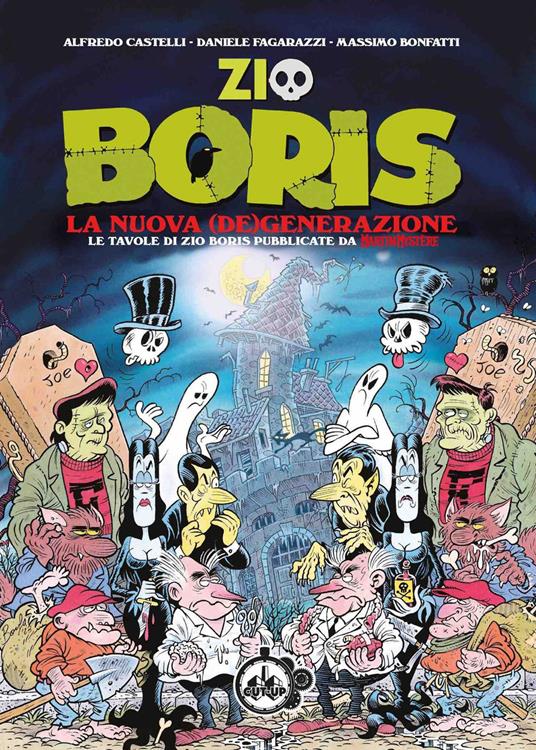 Zio Boris. La nuova (de)generazione. Le tavole di Zio Boris pubblicate da Martin Mystère - Alfredo Castelli,Massimo Bonfatti,Daniele Fagarazzi - copertina