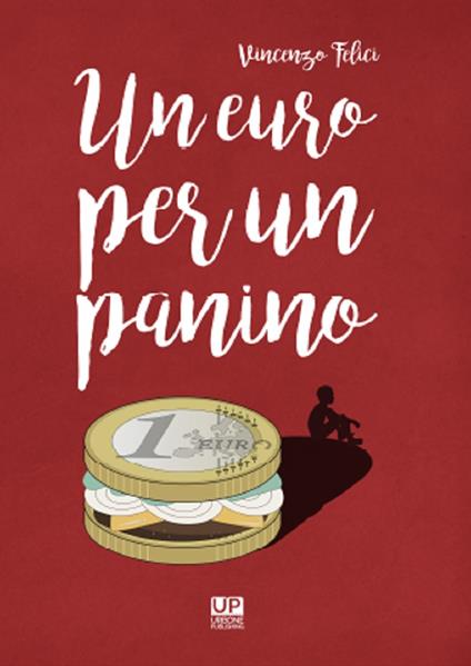 Un euro per un panino - Vincenzo Felici - copertina