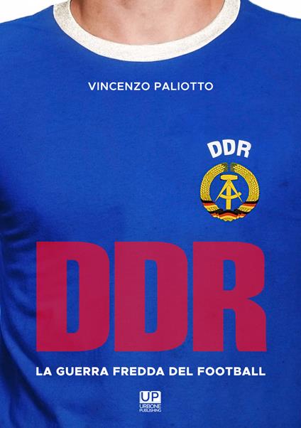 DDR, la guerra fredda del football - Vincenzo Paliotto - copertina