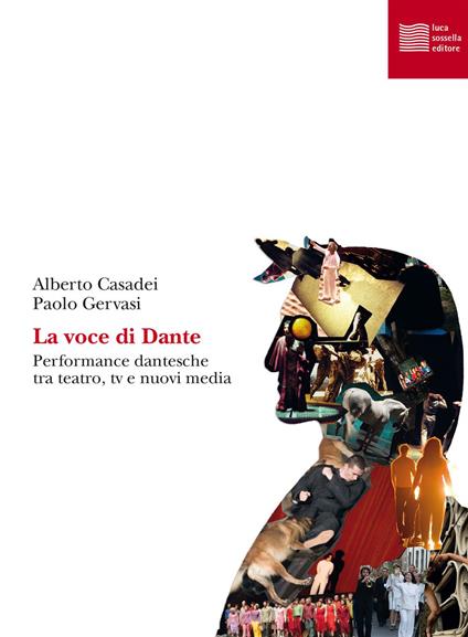 La voce di Dante. Performance dantesche tra teatro, tv e nuovi media - Alberto Casadei,Paolo Gervasi - copertina