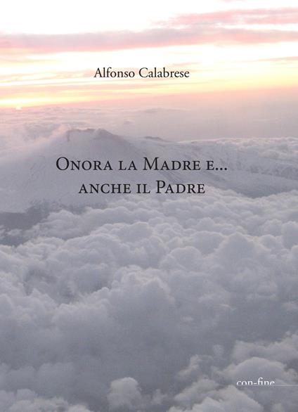 Onora la madre... e anche il padre - Alfonso Calabrese - copertina