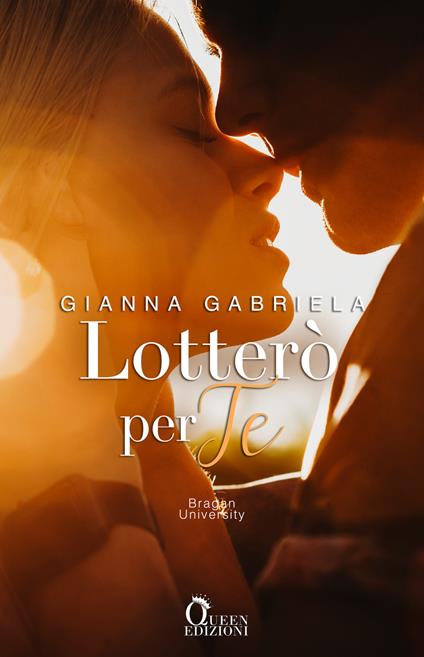 Lotterò per te. Bragan University. Vol. 2 - Gianna Gabriela - copertina