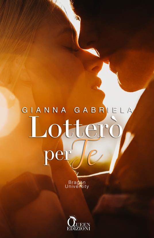 Lotterò per te. Bragan University. Vol. 2 - Gianna Gabriela - copertina