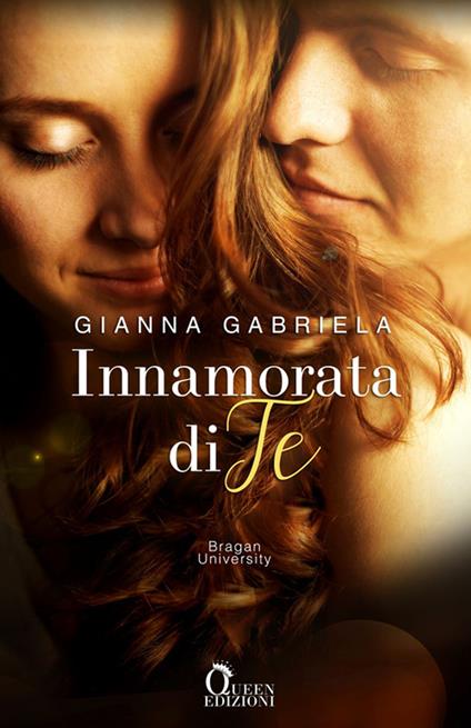Innamorata di te. Bragan University. Vol. 3 - Gianna Gabriela - copertina