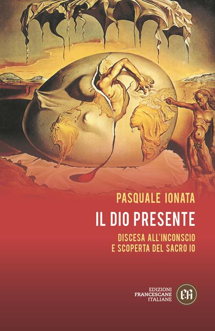 Il Dio presente. Discesa all’Inconscio e scoperta del sacro Io - Pasquale Ionata - copertina