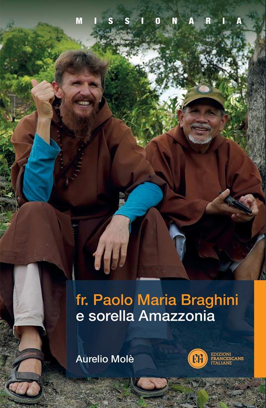 Fr. Paolo Maria Braghini e sorella Amazzonia - Aurelio Molè - copertina