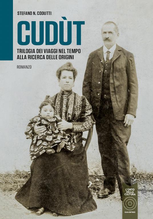 Cudùt. Trilogia dei viaggi nel tempo alla ricerca delle origini - Stefano N. Codutti - copertina