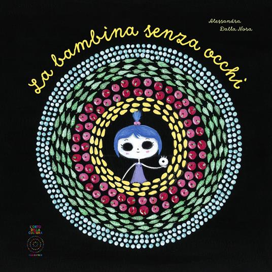 La bambina senza occhi. Ediz. illustrata - Alessandra Della Nora - copertina