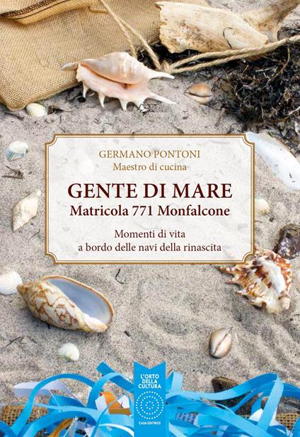 Gente di mare. Matricola 771 Monfalcone - Germano Pontoni - copertina