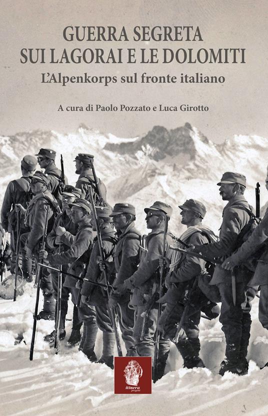 Guerra segreta sui Lagorai e le Dolomiti. L'Alpenkorps sul fronte italiano - copertina