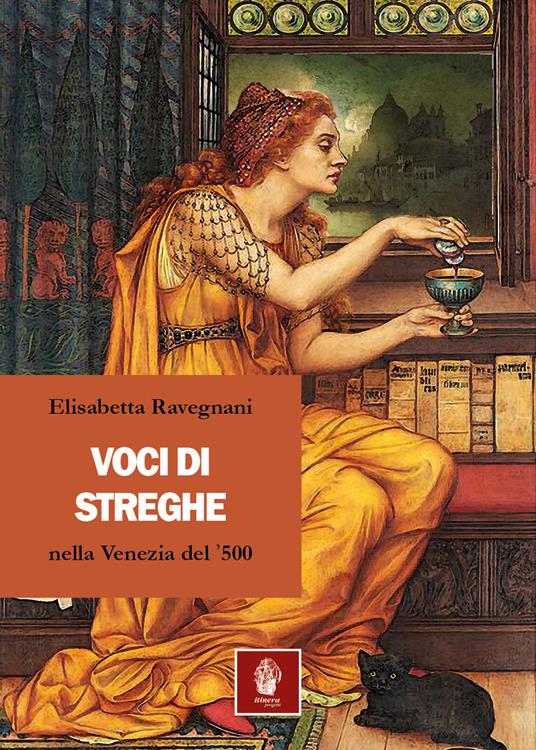 Voci di streghe nella Venezia del '500 - Elisabetta Ravegnani - copertina