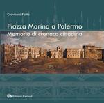 Piazza Marina a Palermo. Memorie di cronaca cittadina