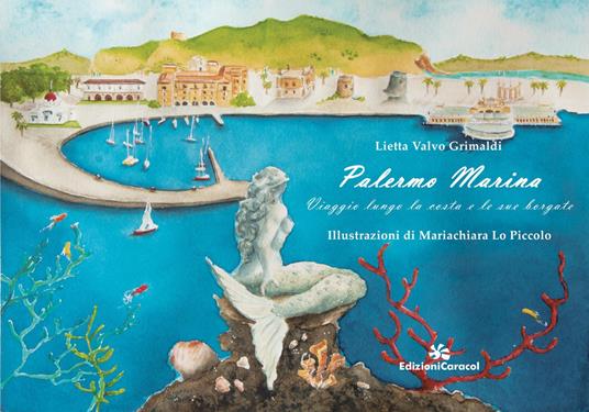 Palermo Marina. Viaggio lungo la costa e le sue borgate - Lietta Valvo Grimaldi - copertina