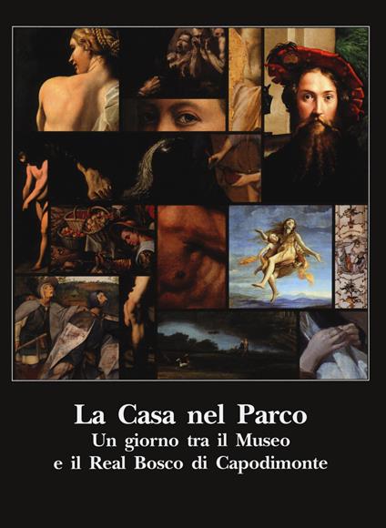 La casa nel parco. Un giorno tra il Museo e il Real Bosco di Capodimonte. Ediz. a colori - copertina