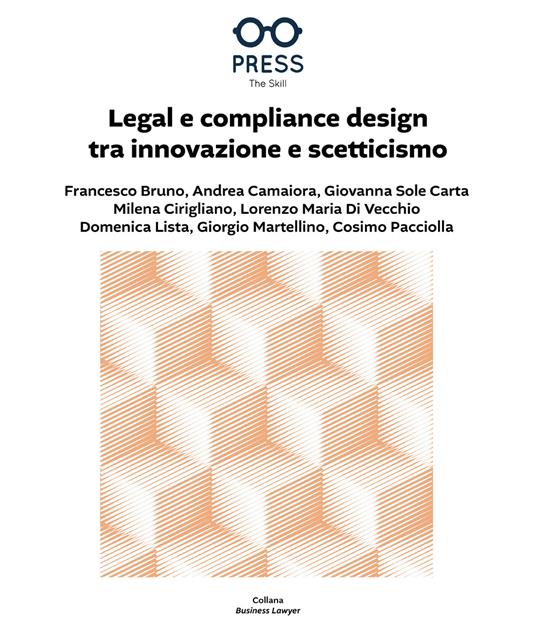 Legal e compliance design tra innovazione e scetticismo - Francesco Bruno,Andrea Camaiora,Giovanna Sole Carta - copertina