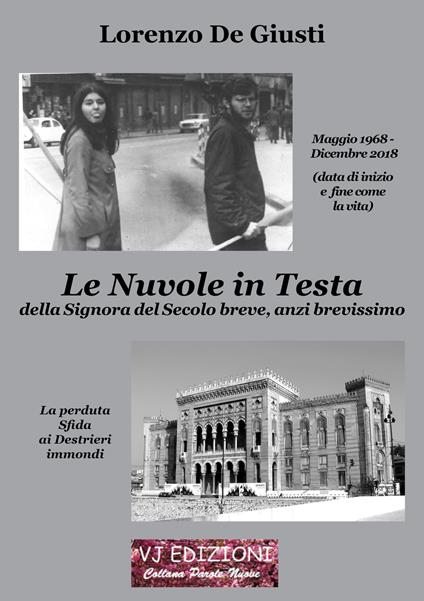 Le nuvole in testa della signora del secolo breve, anzi brevissimo. La perduta sfida ai destrieri immondi - Lorenzo De Giusti - copertina
